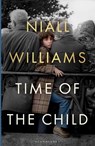 Time of the Child - Niall Williams - 9781526675163