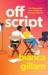Off Script - Bianca Gillam - 9781526676481