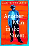 Another Man in the Street - Caryl Phillips - 9781526678638