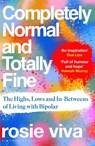Completely Normal and Totally Fine - Rosie Viva - 9781526679437
