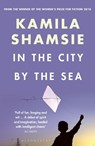 In the City by the Sea - Kamila Shamsie - 9781526679994
