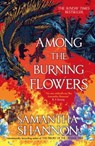 Among the Burning Flowers - Samantha Shannon - 9781526686770