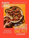 Poppy Cooks: The Actually Delicious One Pot Cookbook - Poppy O'Toole - 9781526689863