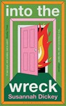 into the wreck - Susannah Dickey - 9781526691712