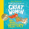 Fantastically Great Women Who Made History - Kate Pankhurst - 9781526692009