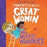 Fantastically Great Women Who Worked Wonders - Kate Pankhurst - 9781526692016