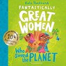 Fantastically Great Women Who Saved the Planet - Kate Pankhurst - 9781526692023