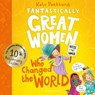 Fantastically Great Women Who Changed The World - Kate Pankhurst - 9781526692030