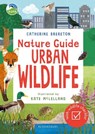 RSPB Nature Guide: Urban Wildlife - Catherine Brereton - 9781526692276