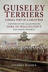 Guiseley Terriers: A Small Part of a Great War - Stephen Barber - 9781526703521