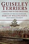Guiseley Terriers: A Small Part in the Great War - Stephen Barber - 9781526703545