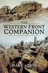 The Western Front Companion - Mark Adkin - 9781526707017