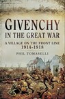 Givenchy in the Great War - Phil Tomaselli - 9781526714114