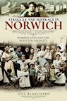 Struggle and Suffrage in Norwich - Gill Blanchard - 9781526717634