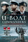 The U-Boat Commanders - Jeremy Dixon - 9781526718754