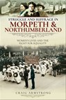 Struggle and Suffrage in Morpeth & Northumberland - Craig Armstrong - 9781526719676
