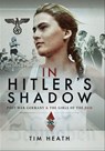 In Hitler's Shadow - Tim Heath - 9781526720030