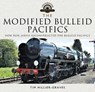 The Modified Bulleid Pacifics - Tim Hillier-Graves - 9781526721662