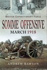 Somme Offensive, March 1918 - Andrew Rawson - 9781526723338