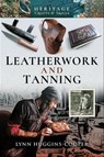 Leatherwork and Tanning - Lynn Huggins-Cooper - 9781526724496