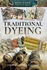 Traditional Dyeing - Lynn Huggins-Cooper - 9781526724571