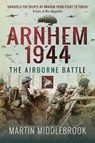 Arnhem 1944 - MIDDLEBROOK,  Martin - 9781526726803