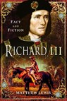 Richard lll: In Fact and Fiction - Matthew Lewis - 9781526727978