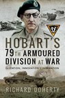 Hobart's 79th Armoured Division at War - Richard Doherty - 9781526731524