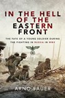 In the Hell of the Eastern Front - Arno Sauer - 9781526733344