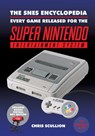 The SNES Encyclopedia - Chris Scullion - 9781526737847