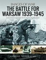 The Battle for Warsaw, 1939-1945 - Anthony Tucker-Jones - 9781526741509