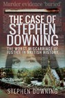 The Case of Stephen Downing - Stephen Downing - 9781526742025