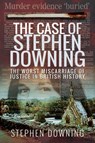 The Case of Stephen Downing - Stephen Downing - 9781526742032