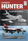 Hawker Hunter in British Service - Martin Derry ; Neil Robinson - 9781526742506