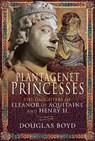 Plantagenet Princesses - Douglas Boyd - 9781526743107