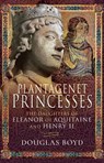 Plantagenet Princesses - Douglas Boyd - 9781526743114