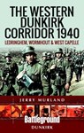 The Western Dunkirk Corridor 1940 - Jerry Murland - 9781526743183