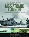 M65 Atomic Cannon - David Doyle - 9781526743602