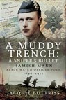 A Muddy Trench: Sniper's Bullet - Jacquie Buttriss - 9781526745101