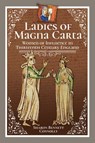 Ladies of Magna Carta - Sharon Bennett Connolly - 9781526745262