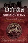 Defenders of the Norman Crown - Sharon Bennett Connolly - 9781526745309