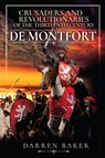 Crusaders and Revolutionaries of the Thirteenth Century - Darren Baker - 9781526745507