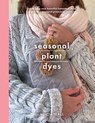 Seasonal Plant Dyes - Alicia Hall - 9781526747235