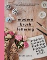 Modern Brush Lettering - Becki Clark - 9781526747358
