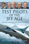 Test Pilots of the Jet Age - Colin Higgs ; Bruce Vigar - 9781526747761