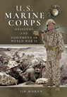 US Marine Corps Uniforms and Equipment in World War II - Jim Moran - 9781526749048