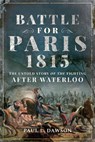 Battle for Paris 1815 - Paul L. Dawson - 9781526749277