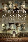 Reported Missing in the Great War - John Broom - 9781526749512