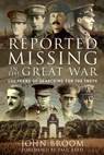 Reported Missing in the Great War - John Broom - 9781526749529