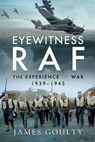 Eyewitness RAF - James Goulty - 9781526752383